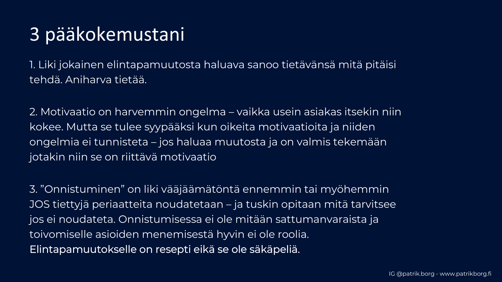 Dia: 3 pääkokemustani elintapamuutoksista